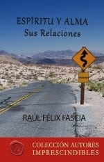 Entrevista a Raúl Félix Fascia, autor de “Espíritu y alma”